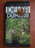 Eugen Panighiant - Delta Dunarii si complexul Lagunar Razelm