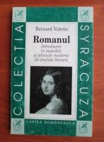 Anticariat: Bernard Valette - Romanul. Introducere in metodele si tehnicile moderne de analiza literara