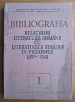 Bibliografia relatiilor literaturii romane cu literaturile straine in periodice (volumul 1) 1859-1918