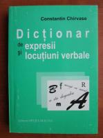 Constantin Chirvase - Dictionar de expresii si locutiuni verbale