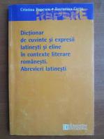 Cristina Popescu - Dictionar de cuvinte si expresii latinesti si eline in contexte literare romanesti