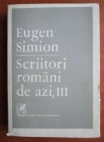Eugen Simion - Scriitori romani de azi (volumul 3)
