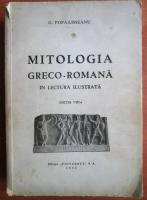 G. Popa-Lisseanu - Mitologia greco-romana in lectura ilustrata