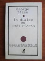 George Balan - In dialog cu Emil Cioran