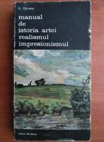 Anticariat: George Oprescu - Manual de istoria artei. Realismul, Impresionismul