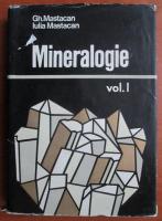 Gh. Mastacan - Mineralogie (volumul 1)