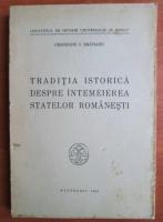 Gheorghe I. Bratianu - Traditia istorica despre intemeierea statelor romanesti (1945)
