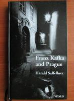 Harald Salfellner - Franz Kafka and Prague