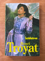 Henri Troyat - Intalnirea