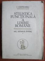 I. Coteanu - Stilistica functionala a limbii romane. Stil, stilistica, limbaj