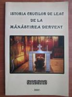 Anticariat: Istoria crucilor de leac de la Manastirea Dervent