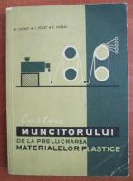 M. Lucaci - Cartea muncitorului de la prelucrarea materialelor plastice