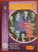 Mircea Becheanu - Matematica. Manual pentru clasa a X-a