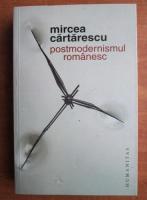 Mircea Cartarescu - Postmodernismul romanesc