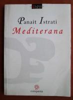 Panait Istrati - Mediterana