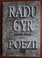 Anticariat: Radu Gyr - Poezii, volumul 3. Poezia orala