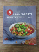 Anticariat: 5 ingrediente. Retete simple si delicioase