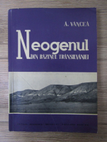 Anticariat: A. Vancea - Neogenul din Bazinul Transilvaniei