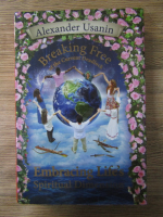 Alexander Usanin - Breaking free of the current deadlock. Embracing life's spiritual dimension