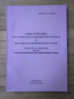 Angel Aloman - Caracterizarea electrofizica si microstructurala a materialelor semiconductoare