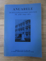 Anuarele Liceului Pedagogic din Cluj, pe anii 1944-1971