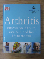 Arthritis. Improve your health, ease pain and live life to the full