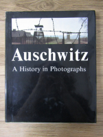 Anticariat: Auschwitz. A history in photographs