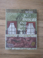 Barbara Comyns - Who was changed and who was dead