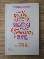 Camille Rochet - Cele 5 greseli care saboteaza fericirea in cuplu si cum sa scapi de ele