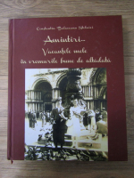 Anticariat: Constantin Balaceanu Stolnici - Amintiri. Vacantele mele in vremurile bune de altadata