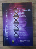 Corneliu Florea - Jurnalul unui medic (volumul 2)