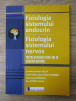 Anticariat: Daniela Gabriela Balan - Fiziologia sistemullui endocrin. Fiziologia sistemului nervos pentru studentii facultatii de medicina dentara