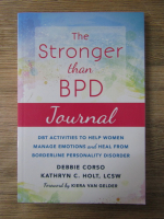 Anticariat: Debbie Corso, Kathryn C. Holt - The stronger than BPD journal