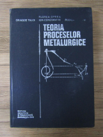 Dragos Taloi - Teoria proceselor metalurgice