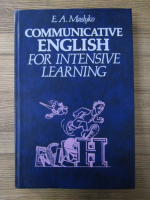 Anticariat: E. A. Maslyko - Communicative english for intensive learning