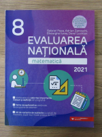 Anticariat: Gabriel Popa, Adrian Zanoschi, Gheorghe Iurea, Dorel Luchian - Evaluarea nationala 2021. Matematica, clasa a VIII-a