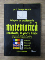 George Pasol - Culegere de probleme de matematica rezolvate, in patru limbi