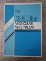 George Pruteanu - Tehnologia fabricarii masinilor