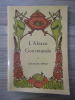 Anticariat: Georges Spetz - L'Alsace gourmande