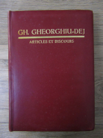 Gheorghe Gheorghiu Dej - Articles et discours