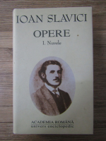 Ioan Slavici - Opere, volumul 1. Nuvele