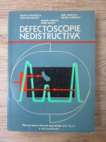 Iulian Panaitescu, Emil Dascalu, Eugen Curelea - Defectoscopie nedistructiva. Manual pentru licee de specialitate, anuu IV si V si scoli postliceale