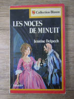 Anticariat: Jeanine Delpech - Les noces de minuit