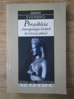 Jesper Svenbro - Phrasikleia. Antologia lecturii in Grecia antica