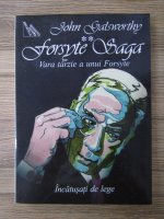 Anticariat: John Galsworthy - Forsyte Saga, volumul 2. Vara tarzie a lui Forsyte