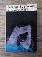 Anticariat: John Stephen Strange - Pas de crime parfait