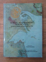 Anticariat: Kuwait - Iraq Boundary demarcation. Historical rights and international will