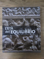 L'Eta dell' Equilibrio 98-180 d.c. I giorni di Roma