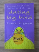 Anticariat: Laura Zigman - Dating big bird