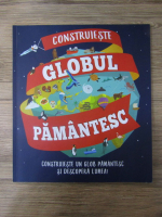 Anticariat: Leon Gray - Construieste globul pamantesc